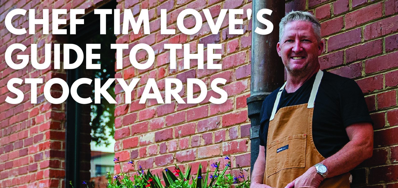 Chef Tim Love’s Guide to the Stockyards